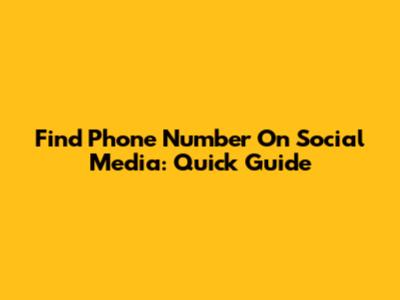 Find Phone Number On Social Media: Quick Guide