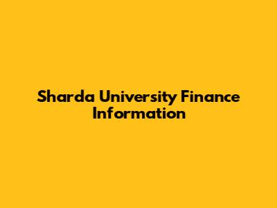 Sharda University Finance Information