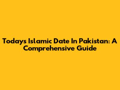 Today's Islamic Date In Pakistan: A Comprehensive Guide