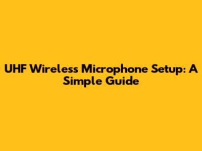 UHF Wireless Microphone Setup: A Simple Guide